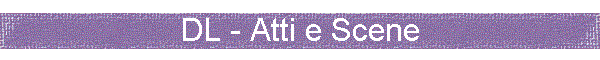DL - Atti e Scene