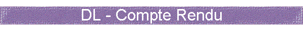 DL - Compte Rendu