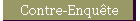 Contre-Enqu�te