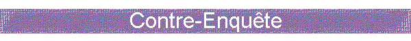 Contre-Enqu�te