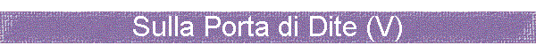 Sulla Porta di Dite (V)