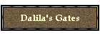 Dalila's Gates