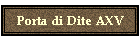 Porta di Dite AXV